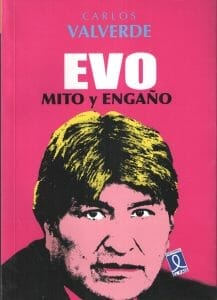 Carlos Valverde - Evo: mito y engaño