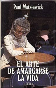 El arte de amargarse la vida